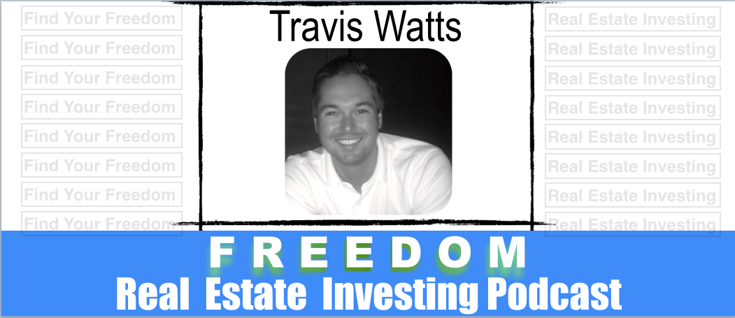 Travis Watts Denver Cash-Flow Real Estate Investor – REI 010