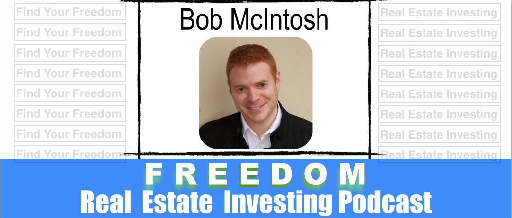 Bob McIntosh Real Estate Mogul | REI 019