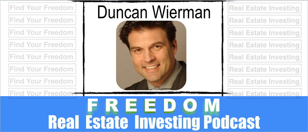 Duncan Wierman Real Estate Investor | REI 015