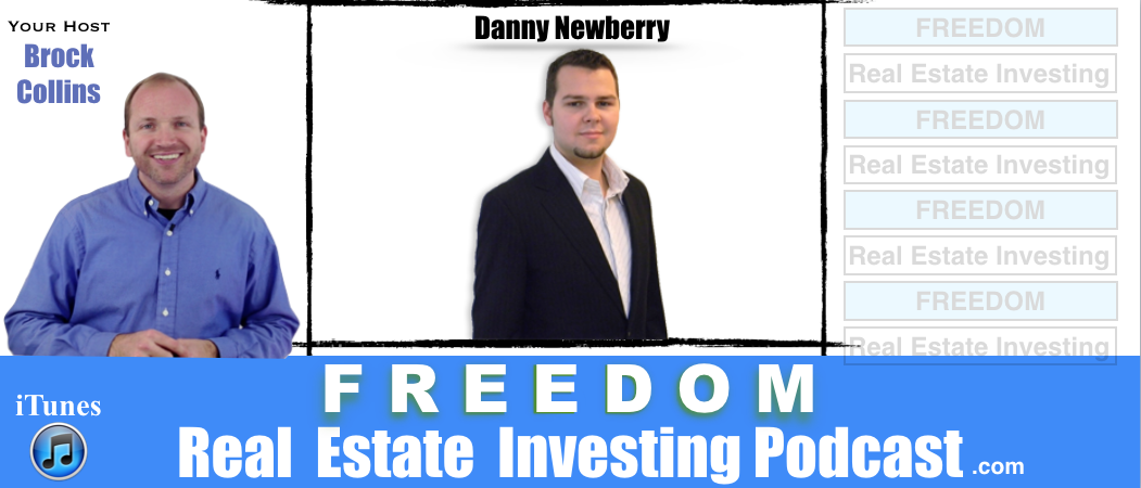 Real Estate Investing Millionaire Danny Newberry | Podcast 088